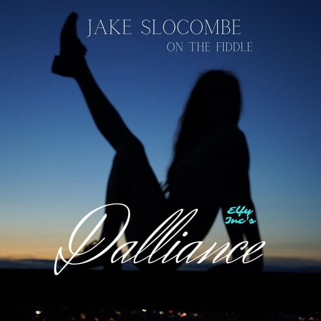 Dalliance BY Elfy Inc (Joe Man) Featuring Jake Slocombe on the Fiddle