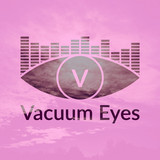 Vacuum Eyes